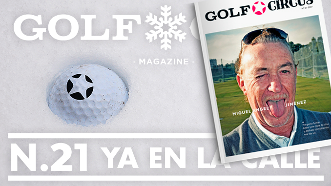 Golf Circus #21: Miguel Ángel Jiménez, Los Naranjos GC, Baviera Golf, Finca Cortesin y mucho más…